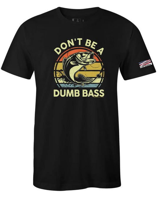 Crew neck T-Shirt with "Don't be a dumb bass" design